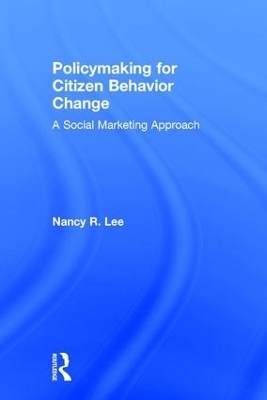 Policymaking for Citizen Behavior Change - Nancy R. Lee