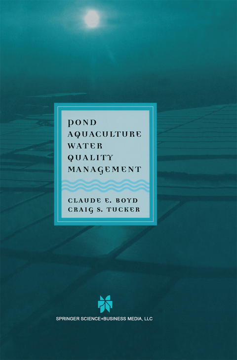 Pond Aquaculture Water Quality Management - Claude E. Boyd, C.S. Tucker