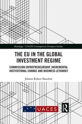 The EU in the Global Investment Regime - Johann Robert Basedow