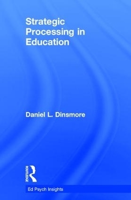 Strategic Processing in Education - Daniel L. Dinsmore