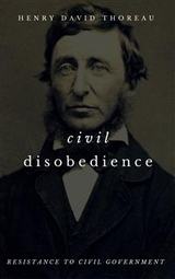 Civil Disobedience -  Henry David Thoreau