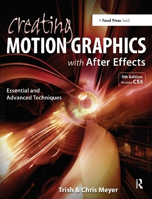 Creating Motion Graphics with After Effects - Chris Meyer, Trish Meyer