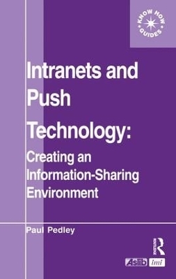 Intranets and Push Technology: Creating an Information-Sharing Environment - Paul Pedley