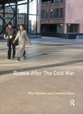 Russia after the Cold War - Mike Bowker, Cameron Ross