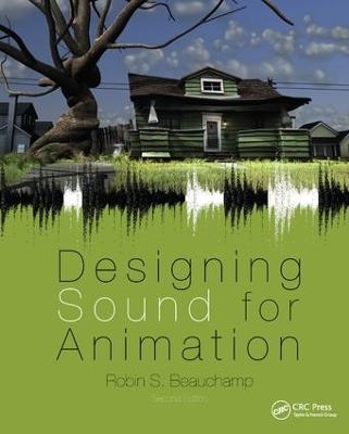 Designing Sound for Animation - Robin Beauchamp