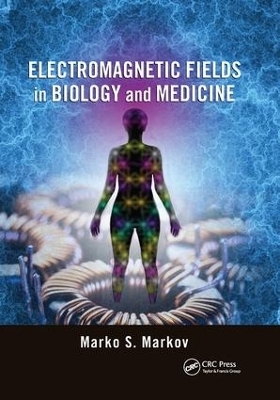 Electromagnetic Fields in Biology and Medicine - 