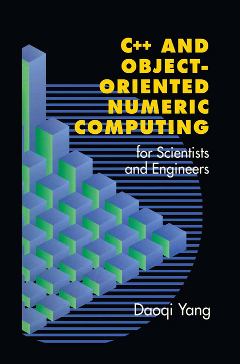 C++ and Object-Oriented Numeric Computing for Scientists and Engineers - Daoqi Yang