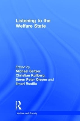 Listening to the Welfare State - Michael Seltzer, Christian Kullberg, Ilmari Rostila