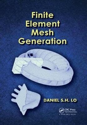 Finite Element Mesh Generation - Daniel S.H. Lo