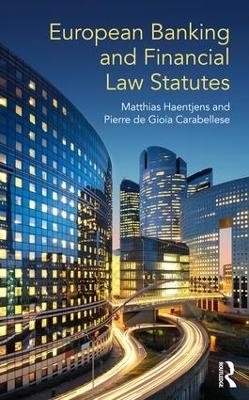 European Banking and Financial Law Statutes - Matthias Haentjens, Pierre de Gioia Carabellese