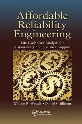 Affordable Reliability Engineering - William R. Wessels, Daniel Sillivant