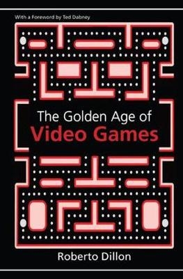 The Golden Age of Video Games - Roberto Dillon