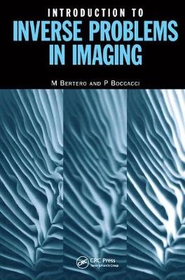 Introduction to Inverse Problems in Imaging - Bertero Mario, Boccacci Patrizia