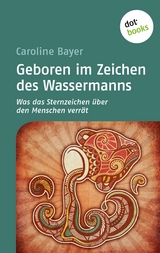 Geboren im Zeichen des Wassermanns - Caroline Bayer