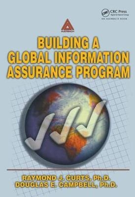 Building A Global Information Assurance Program - Raymond J Curts, Douglas E. Campbell