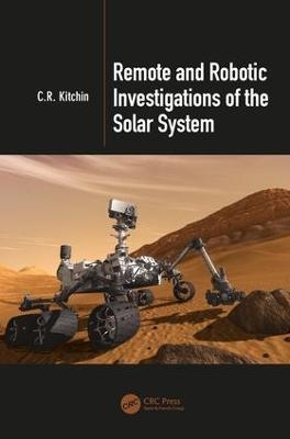 Remote and Robotic Investigations of the Solar System - C.R. Kitchin