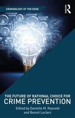 The Future of Rational Choice for Crime Prevention - 