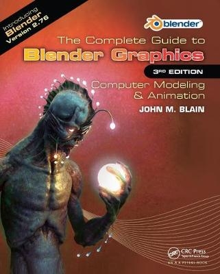 The Complete Guide to Blender Graphics - John M. Blain