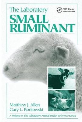 The Laboratory Small Ruminant - Matthew J. Allen, Gary L. Borkowski