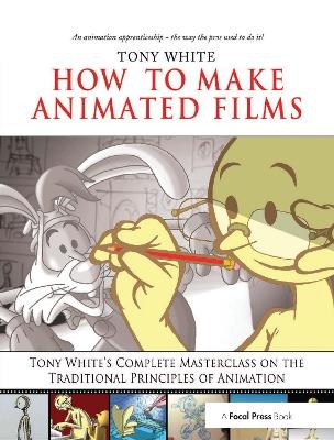 How to Make Animated Films - Tony White