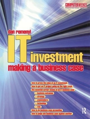 IT Investment: Making a Business Case - Dan Remenyi, Michael Sherwood-Smith