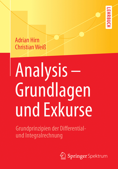 Analysis – Grundlagen und Exkurse - Adrian Hirn, Christian Weiß