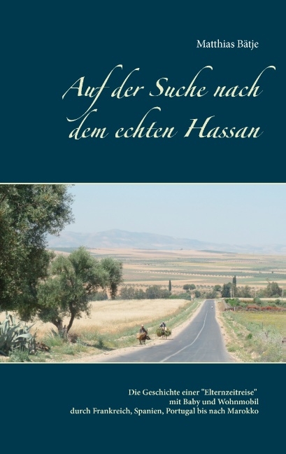 Auf der Suche nach dem echten Hassan - Matthias Bätje