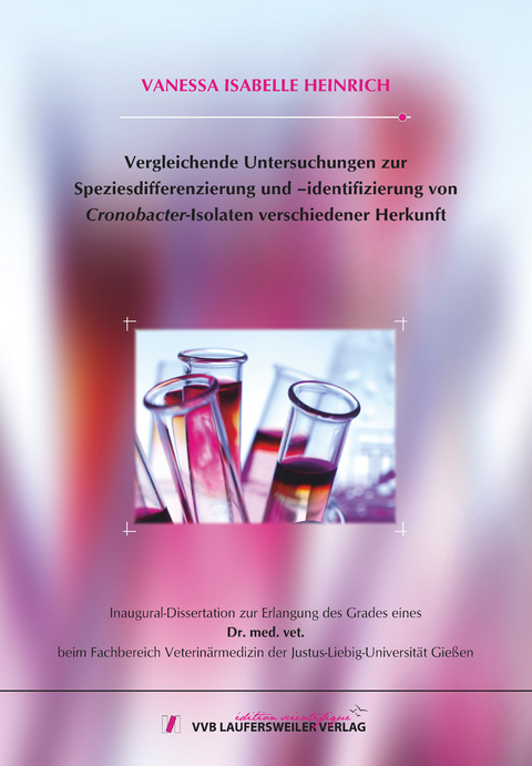 Vergleichende Untersuchungen zur Speziesdifferenzierung und –identifizierung von Cronobacter-Isolaten verschiedener Herkunft - VANESSA ISABELLE HEINRICH