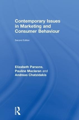 Contemporary Issues in Marketing and Consumer Behaviour - Elizabeth Parsons, Pauline Maclaran, Andreas Chatzidakis