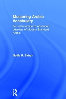 Mastering Arabic Vocabulary - Nadia R. Sirhan