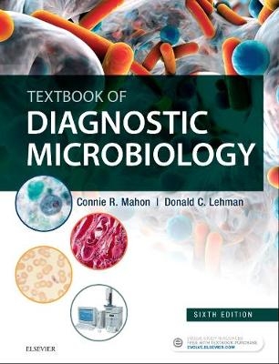 Textbook of Diagnostic Microbiology - Connie R. Mahon, Donald C. Lehman