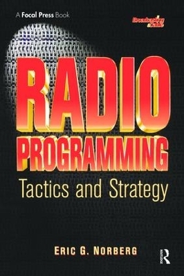 Radio Programming: Tactics and Strategy - Eric Norberg