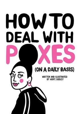 How to Deal with Poxes (on a Daily Basis) - Aoife Dooley