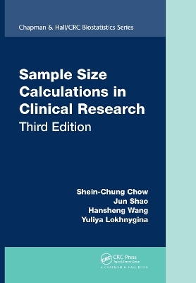 Sample Size Calculations in Clinical Research - Shein-Chung Chow, Jun Shao, Hansheng Wang, Yuliya Lokhnygina