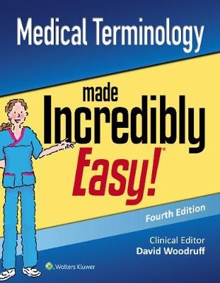 Medical Terminology Made Incredibly Easy -  Lippincott Williams &  Wilkins