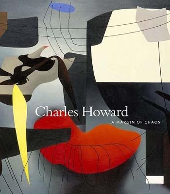 Charles Howard: A Margin of Chaos - 