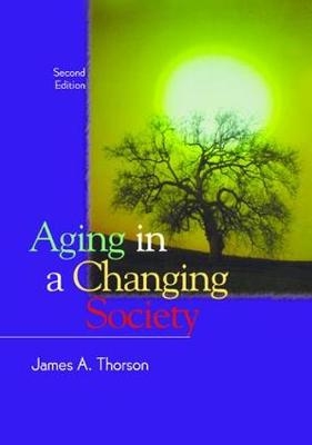 Aging in a Changing Society - James Thorson