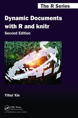 Dynamic Documents with R and knitr - Yihui Xie