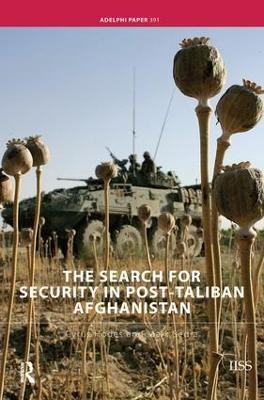 The Search for Security in Post-Taliban Afghanistan - Cyrus Hodes, Mark Sedra