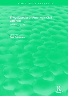 Routledge Revivals: Encyclopedia of American Civil Liberties (2006) - 