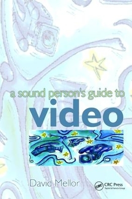 Sound Person's Guide to Video - David Mellor