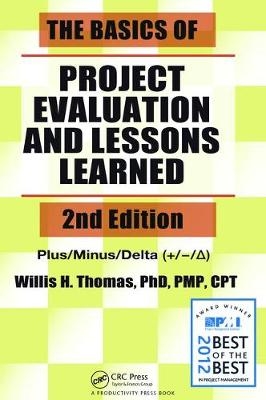 The Basics of Project Evaluation and Lessons Learned - Willis H. Thomas, Raymond W. Lam, David J. Nutt, Michael E. Thase