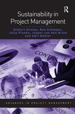 Sustainability in Project Management - Gilbert Silvius, Ron Schipper, Julia Planko, Jasper Van Den Brink