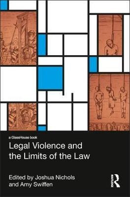 Legal Violence and the Limits of the Law - 