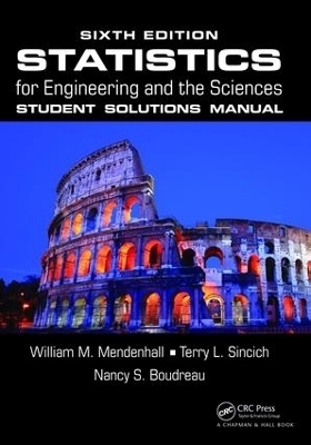 Statistics for Engineering and the Sciences Student Solutions Manual - William M. Mendenhall, Terry L. Sincich, Nancy S. Boudreau