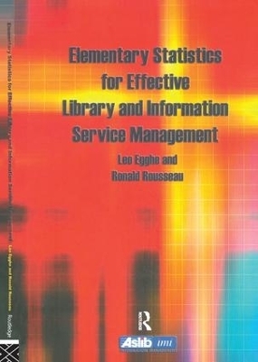 Elementary Statistics for Effective Library and Information Service Management - Leo Egghe, Ronald Rousseau