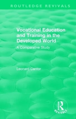 Routledge Revivals: Vocational Education and Training in the Developed World (1979) - Leonard Cantor