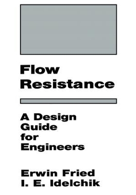 Flow Resistance: A Design Guide for Engineers - I.E. Idelchik