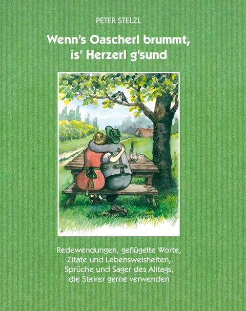 Wenn's Oascherl brummt, is' Herzerl g'sund - Peter Stelzel