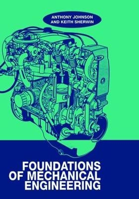 Foundations of Mechanical Engineering - A. D. Johnson, Keith Sherwin